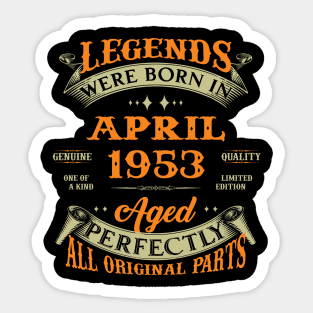 Legend Was Born In April 1953 Aged Perfectly Original Parts Sticker